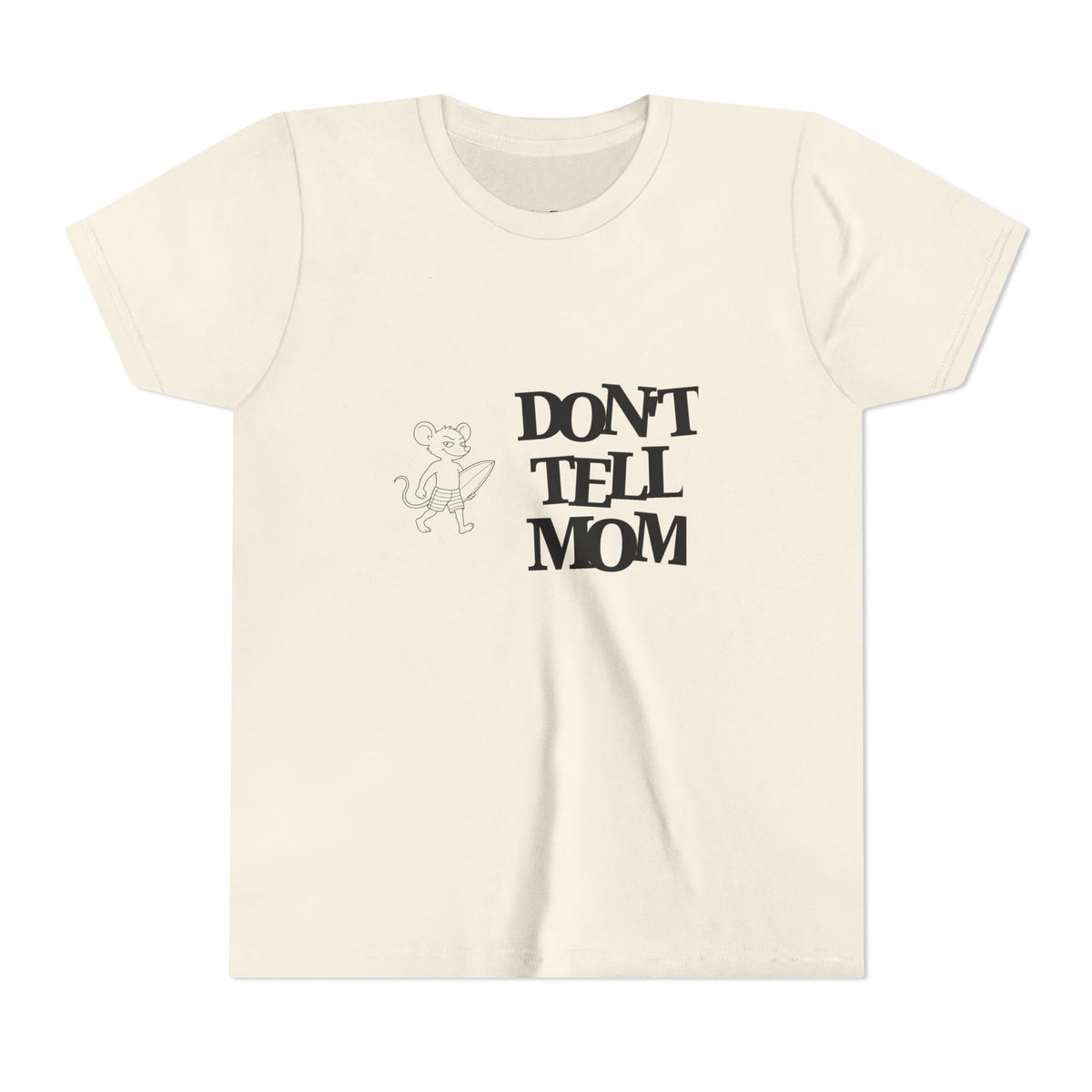 Don't Tell Mom Tee