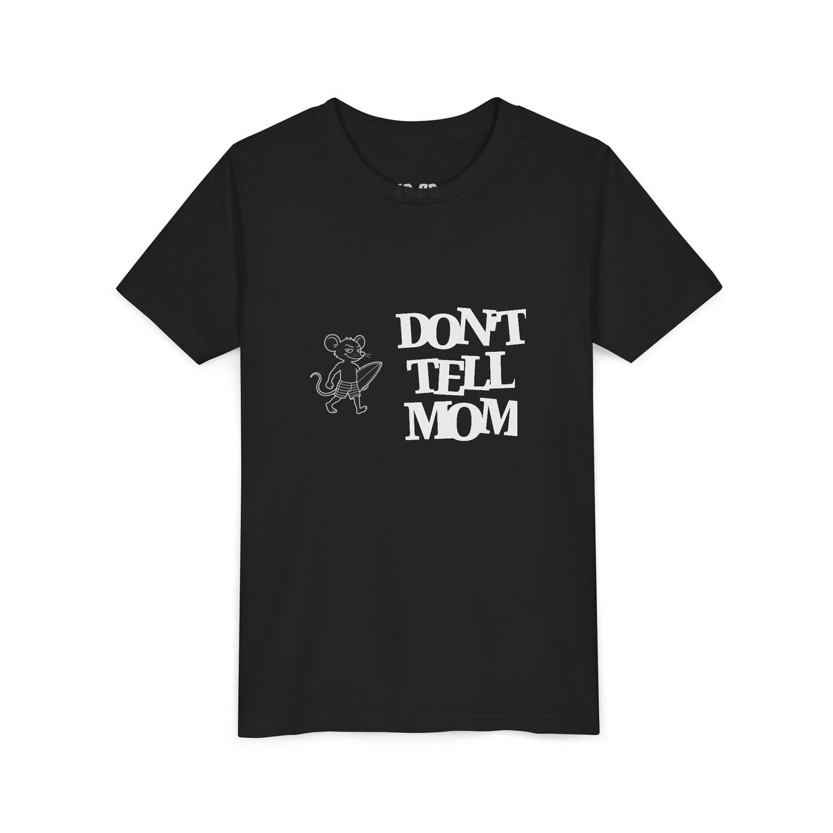 Don't Tell Mom Tee