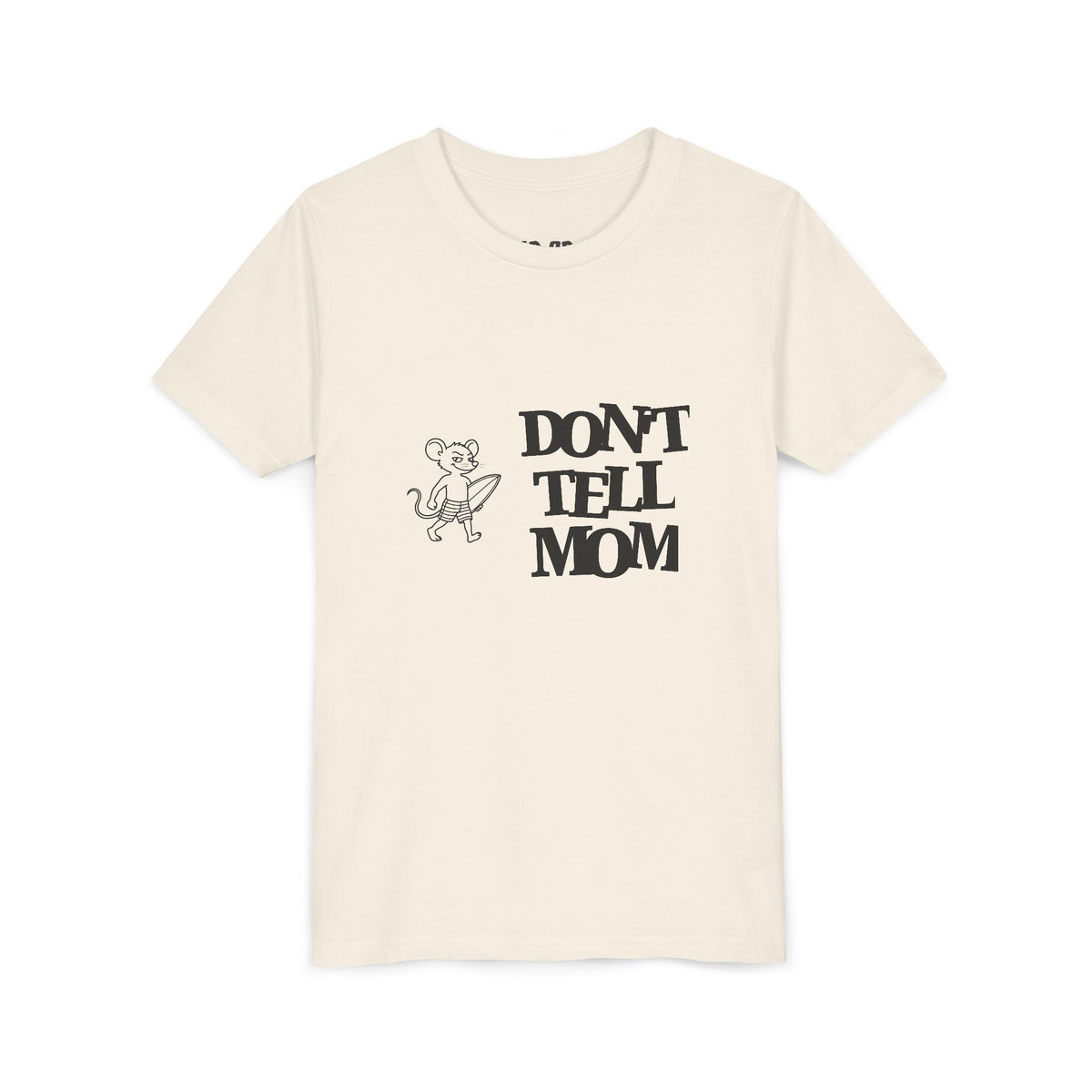 Don't Tell Mom Tee
